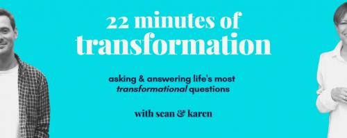 22 Minutes of Transformation: Is Everything FOR us?
