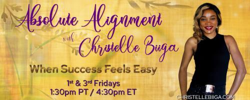 Absolute Alignment with Christelle Biiga: When Success Feels Easy: How to heal your pain by writing about it.