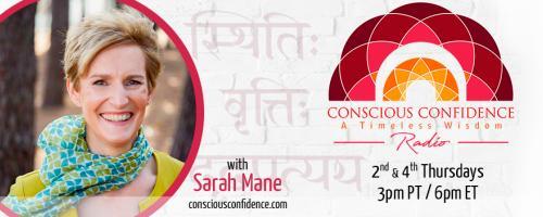 Conscious Confidence Radio - A Timeless Wisdom with Sarah Mane: The Presence of Sanskrit - Hiding in Plain Sight!