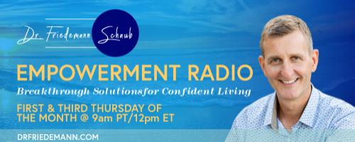 Empowerment Radio with Dr. Friedemann Schaub: From Midlife Crisis to Midlife Courage