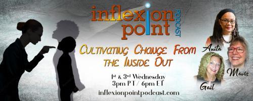 InflexionPoint Podcast: Cultivating Change from the Inside Out: Engaging in Authentic Conversation about Race and Racism Requires Listening Not Rebuttal