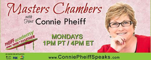 Masters Chambers with Host Connie Pheiff - Getting Better Together: Goal-Based Networking: Turn your socializing into profitable relationships 
