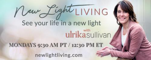 New Light Living with Ulrika Sullivan: See your life in a new light: Stop Playing it Safe! Dream Your Life Balance. 