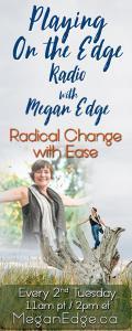 Playing on the Edge Radio: with Megan Edge: Radical Change with Ease