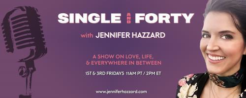 Single and Forty with Jennifer Hazzard: A Show on Love, Life, and Everywhere In Between: Great "First Date" Expectations