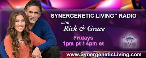 Synergenetic Living™ Radio with Rick and Grace Paris: Navigating an Uncharted Future