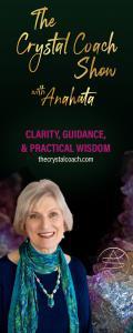 The Crystal Coach Show with Anahata: Clarity, Guidance, & Practical Wisdom