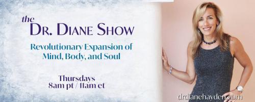 The Dr. Diane Show: Revolutionary Expansion of Mind, Body, and Soul: Dr. Diane Interviews James Osborne on Dealing with Loss and Grief
