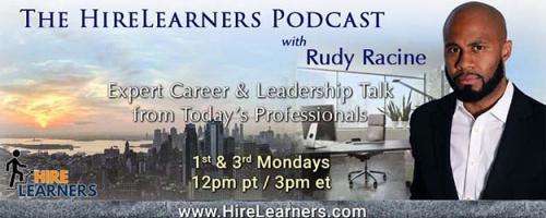 The HireLearners Podcast with Rudy Racine: Expert Career & Leadership Talk from Today's Professionals: Encore: Adventures in Haiti - Lessons in Leadership