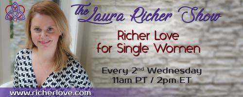 The Laura Richer Show - Richer Love for Single Women: Encore: How to Be a Boundaries Badass: The Dating Edition