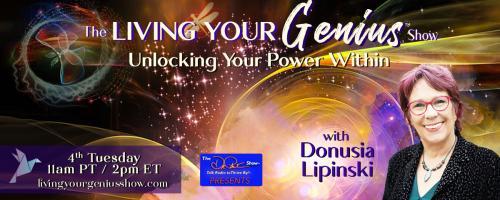 The Living Your Genius™ Show with Donusia Lipinski: Unlocking Your Power Within: From Intent to Action:  Your Path to Success