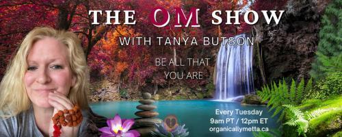 The OM Show with Tanya Butson: Be All That You Are: Brenda Smith, the Psychic Medium 