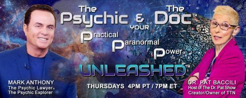 The Psychic and The Doc with Mark Anthony and Dr. Pat Baccili: How you feed your beautiful body, and soul in times of COVID matters! with Jana Short