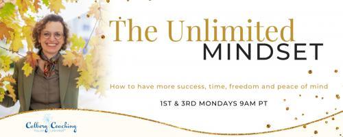 The Unlimited Mindset: How to Have More Success, Time, Freedom, and Peace of Mind with Your Host Camilla Calberg: Unleashing Your Genius