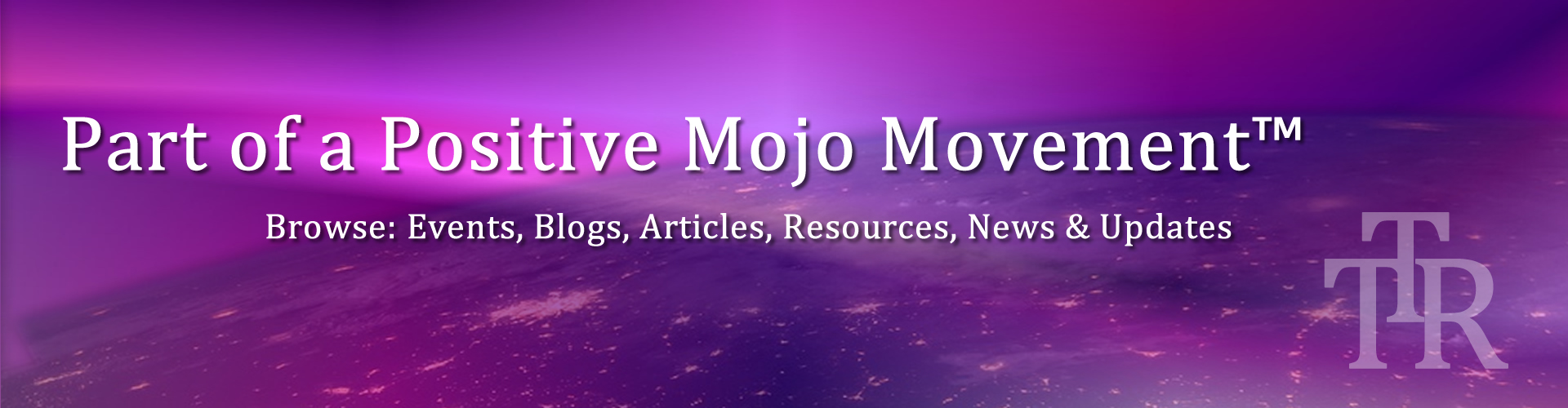 TTR Positive Mojo Movement