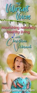 Vibrant Voices with Christine Vibrant: nourishing naturally healthy living